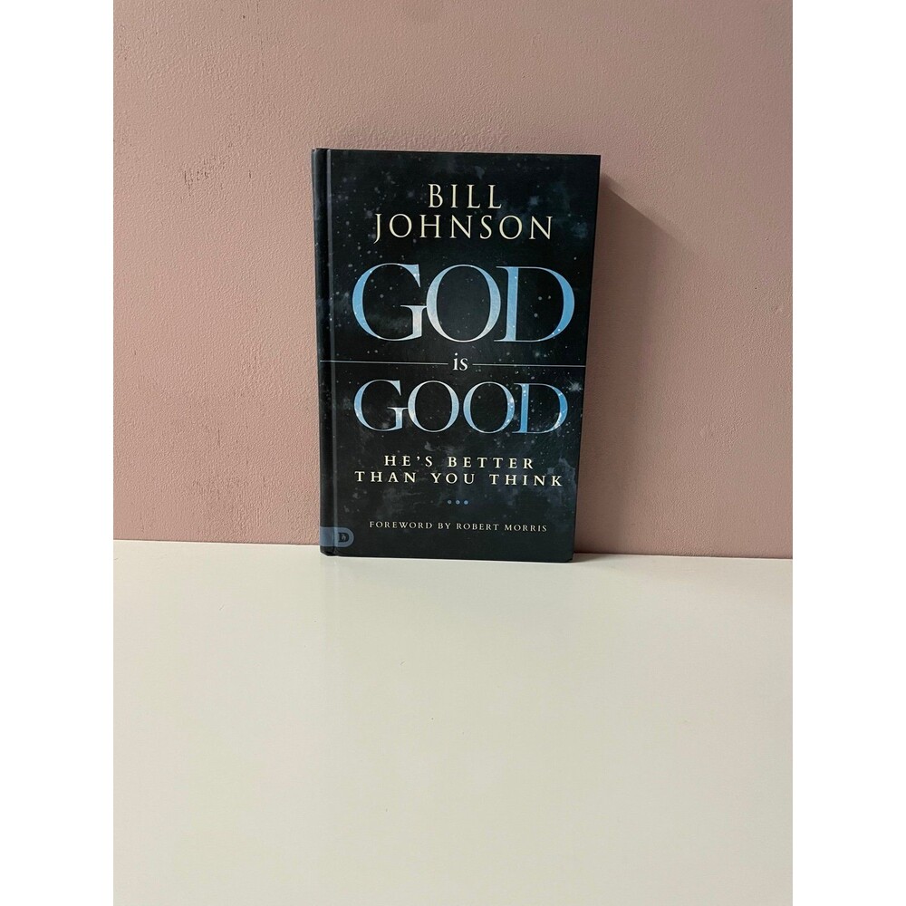 God is Good by Bill Johnson Hardcover Book